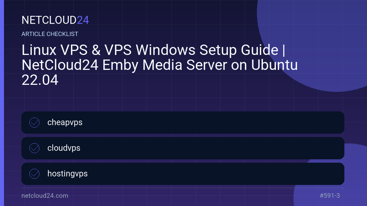 Practical checklist for Linux VPS & VPS Windows Setup Guide | NetCloud24 Emby Media Server on Ubuntu 22.04