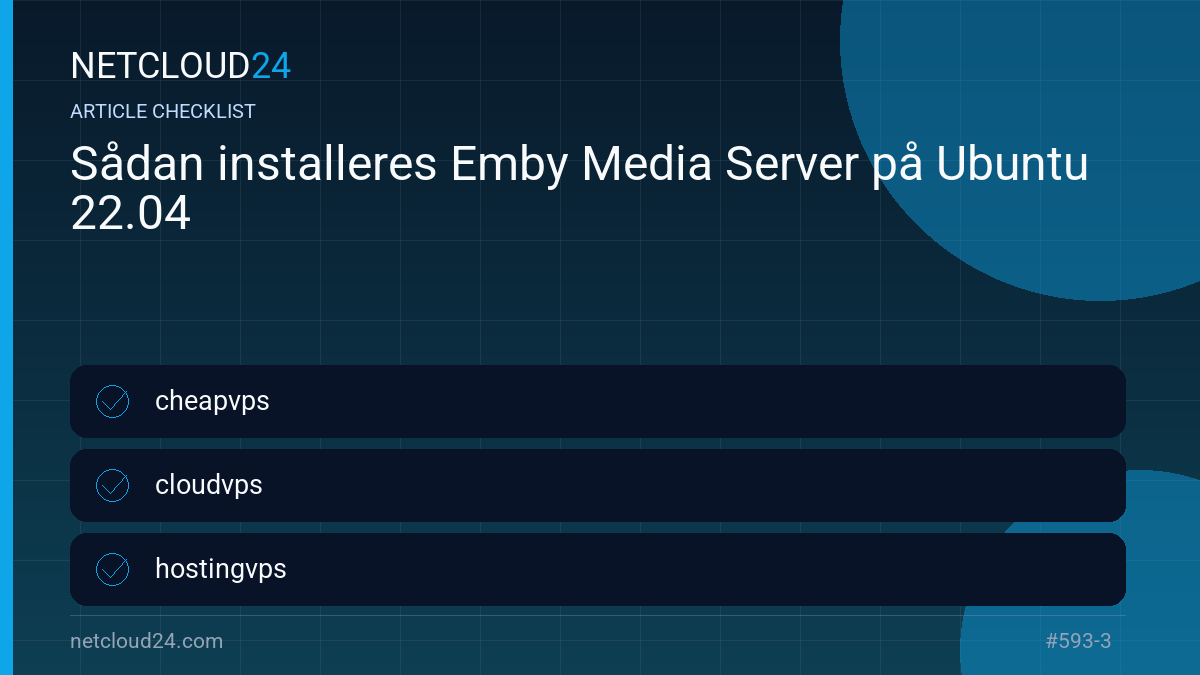 Practical checklist for Sådan installeres Emby Media Server på Ubuntu 22.04