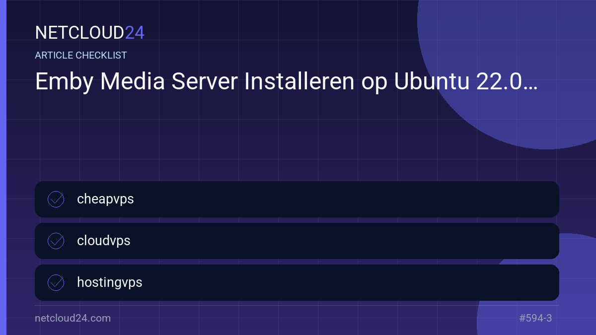 Practical checklist for Emby Media Server Installeren op Ubuntu 22.04