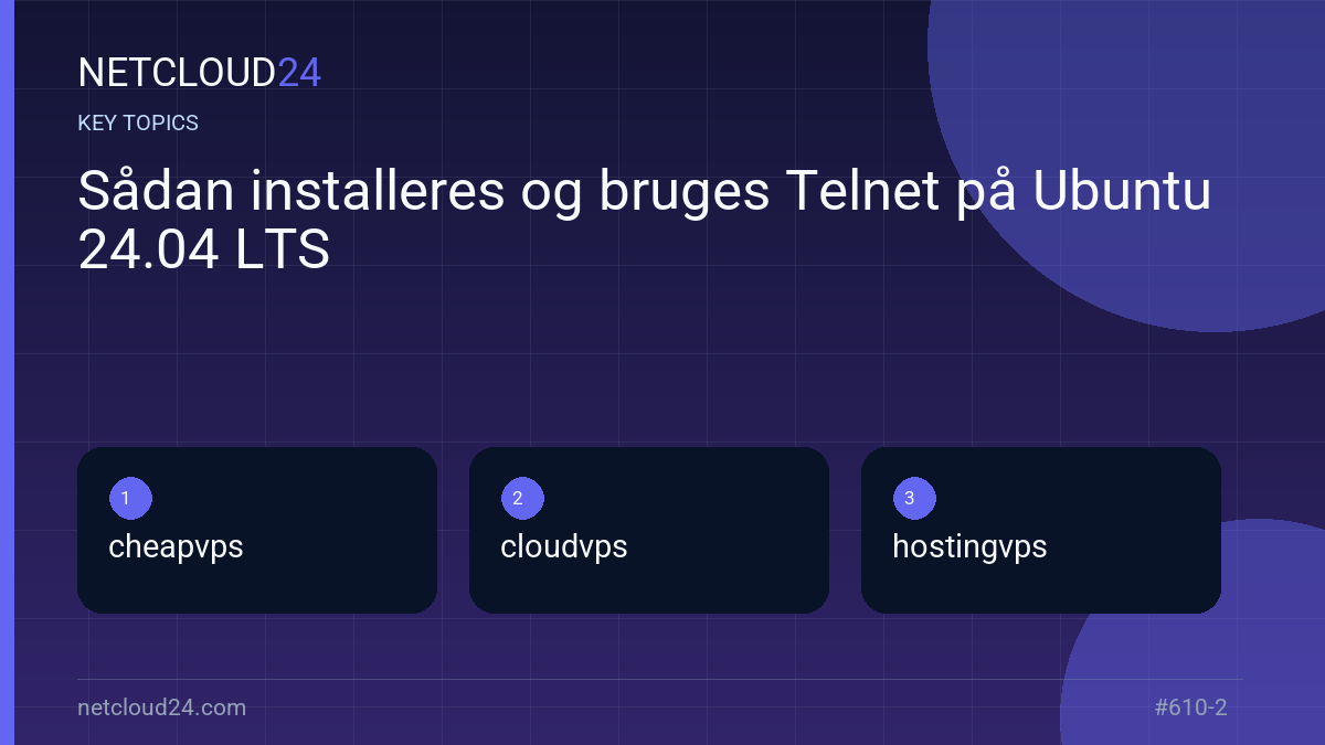 Key topics covered in Sådan installeres og bruges Telnet på Ubuntu 24.04 LTS
