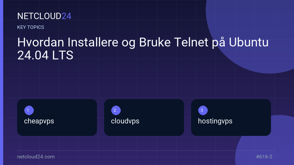 Key topics covered in Hvordan Installere og Bruke Telnet på Ubuntu 24.04 LTS