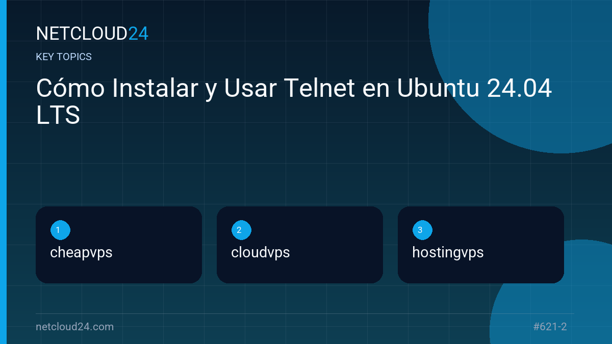 Key topics covered in Cómo Instalar y Usar Telnet en Ubuntu 24.04 LTS