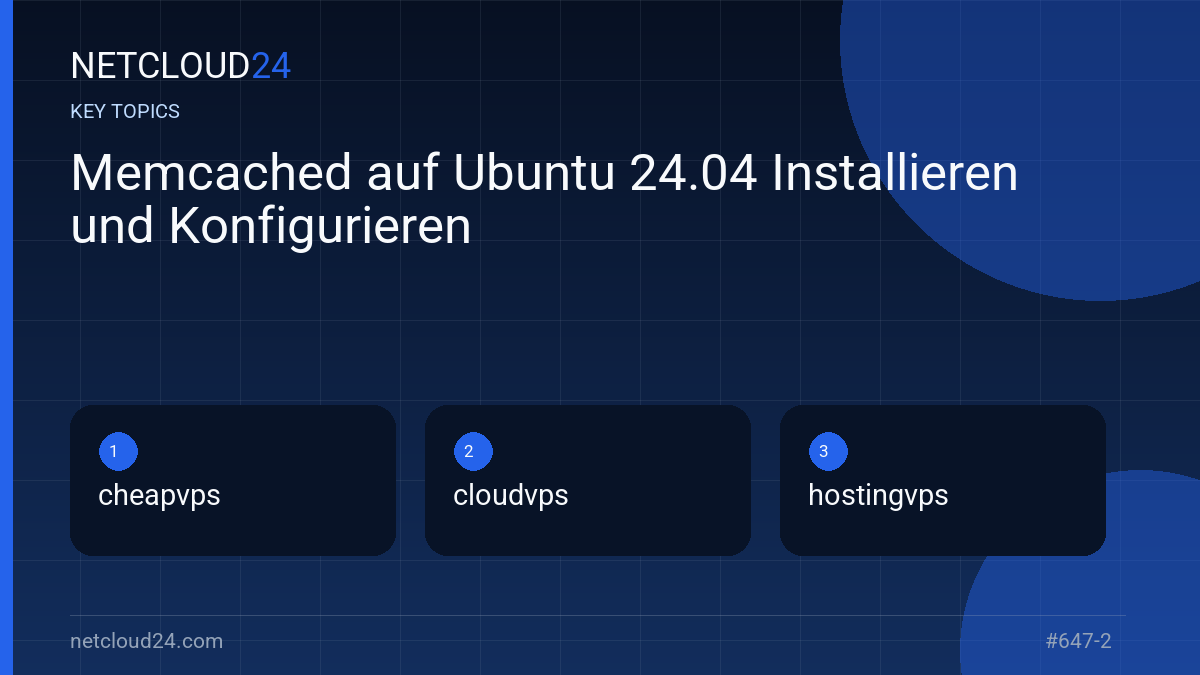 Key topics covered in Memcached auf Ubuntu 24.04 Installieren und Konfigurieren