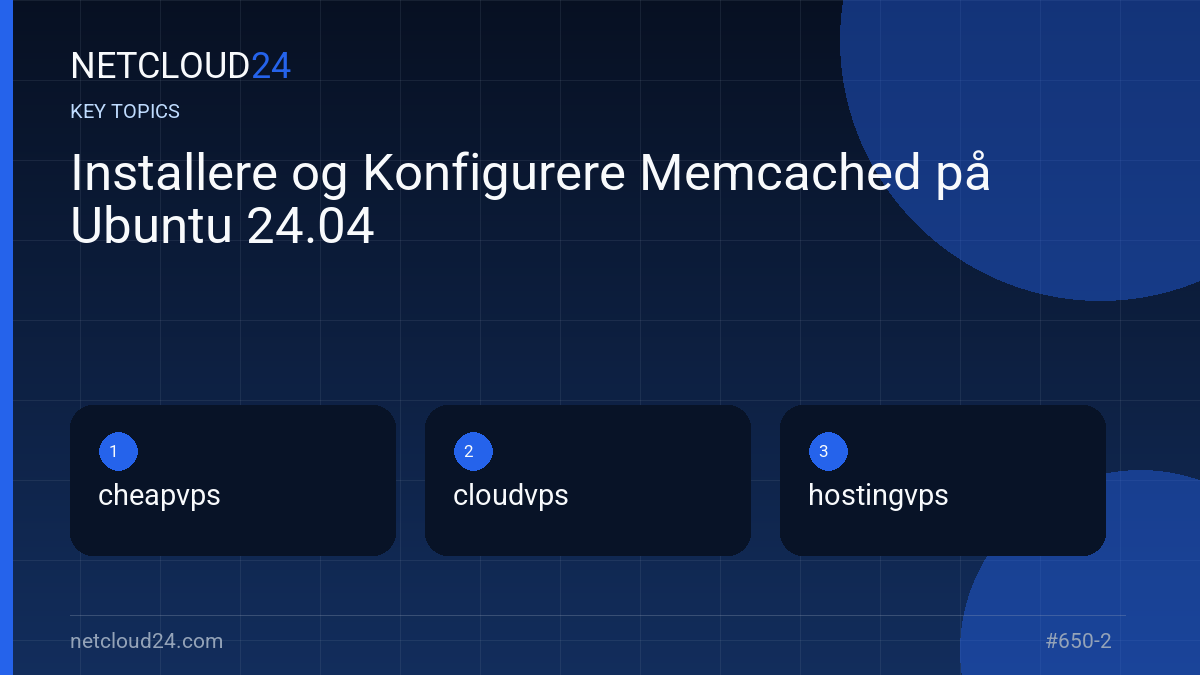 Key topics covered in Installere og Konfigurere Memcached på Ubuntu 24.04