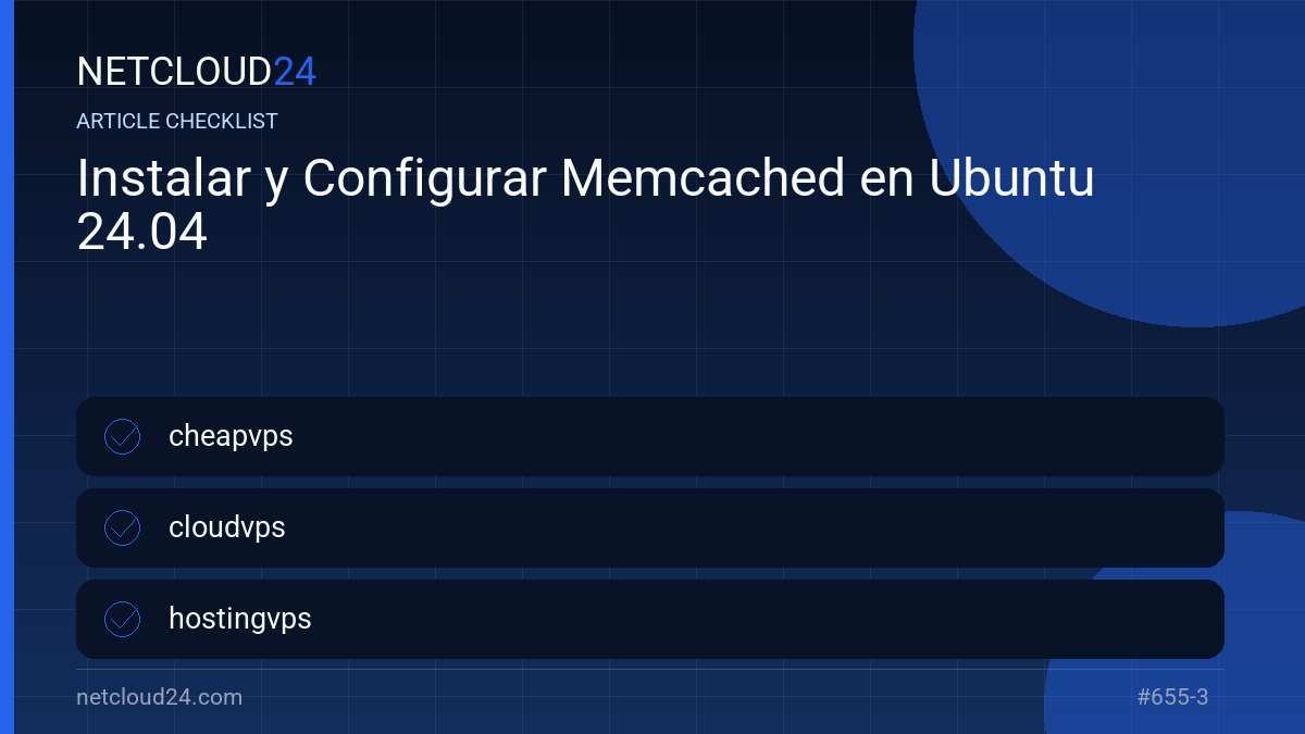 Practical checklist for Instalar y Configurar Memcached en Ubuntu 24.04