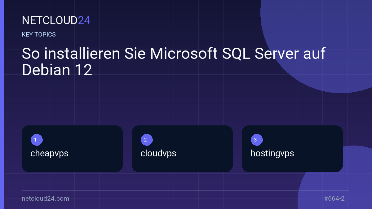 Key topics covered in So installieren Sie Microsoft SQL Server auf Debian 12