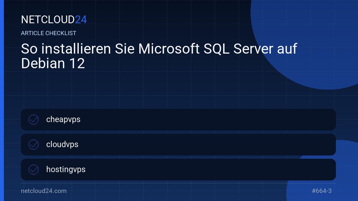 Practical checklist for So installieren Sie Microsoft SQL Server auf Debian 12
