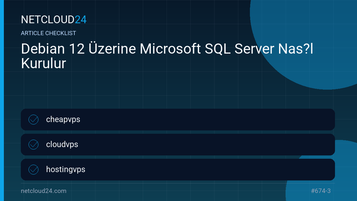 Practical checklist for Debian 12 Üzerine Microsoft SQL Server Nas?l Kurulur