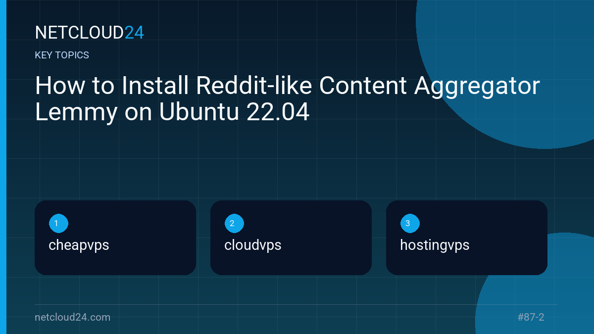 Key topics covered in How to Install Reddit-like Content Aggregator Lemmy on Ubuntu 22.04