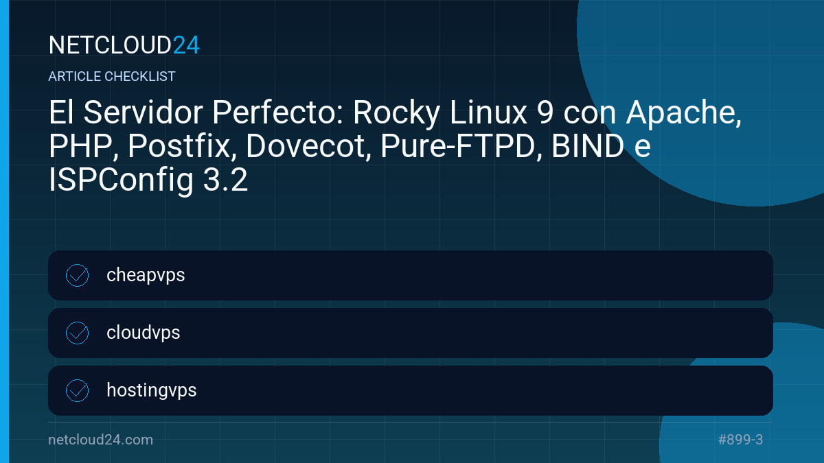 Practical checklist for El Servidor Perfecto: Rocky Linux 9 con Apache, PHP, Postfix, Dovecot, Pure-FTPD, BIND e ISPConfig 3.2