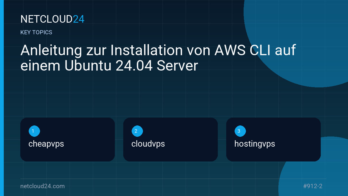 Key topics covered in Anleitung zur Installation von AWS CLI auf einem Ubuntu 24.04 Server