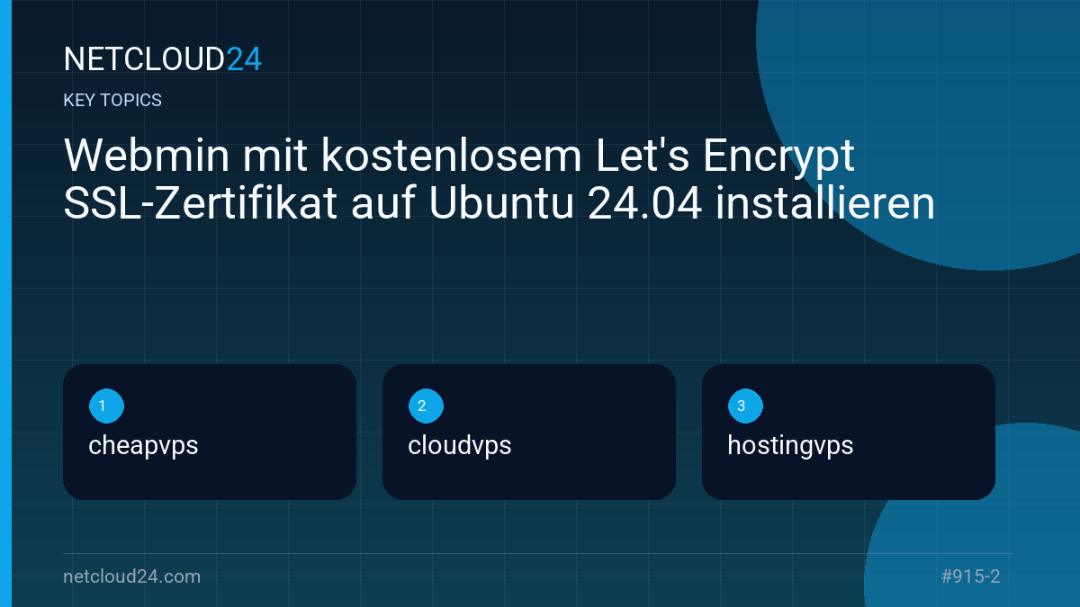 Key topics covered in Webmin mit kostenlosem Let's Encrypt SSL-Zertifikat auf Ubuntu 24.04 installieren