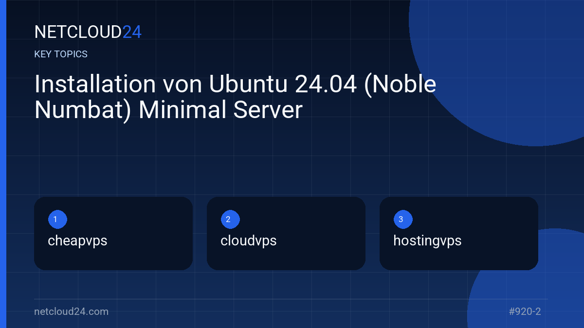 Key topics covered in Installation von Ubuntu 24.04 (Noble Numbat) Minimal Server