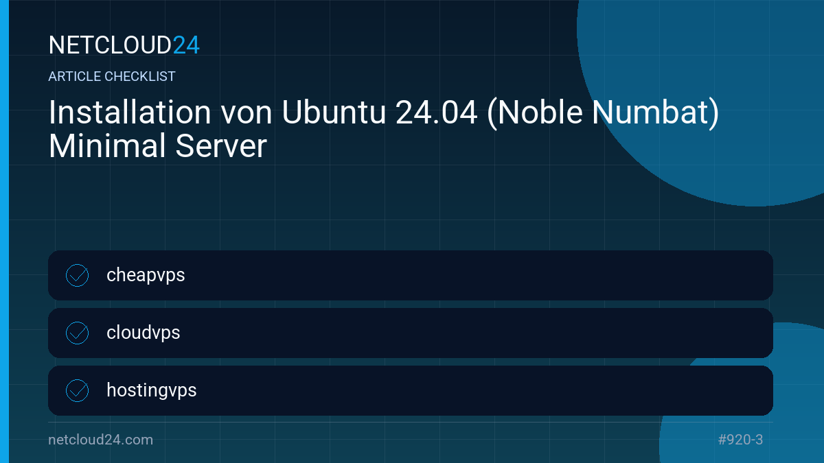 Practical checklist for Installation von Ubuntu 24.04 (Noble Numbat) Minimal Server