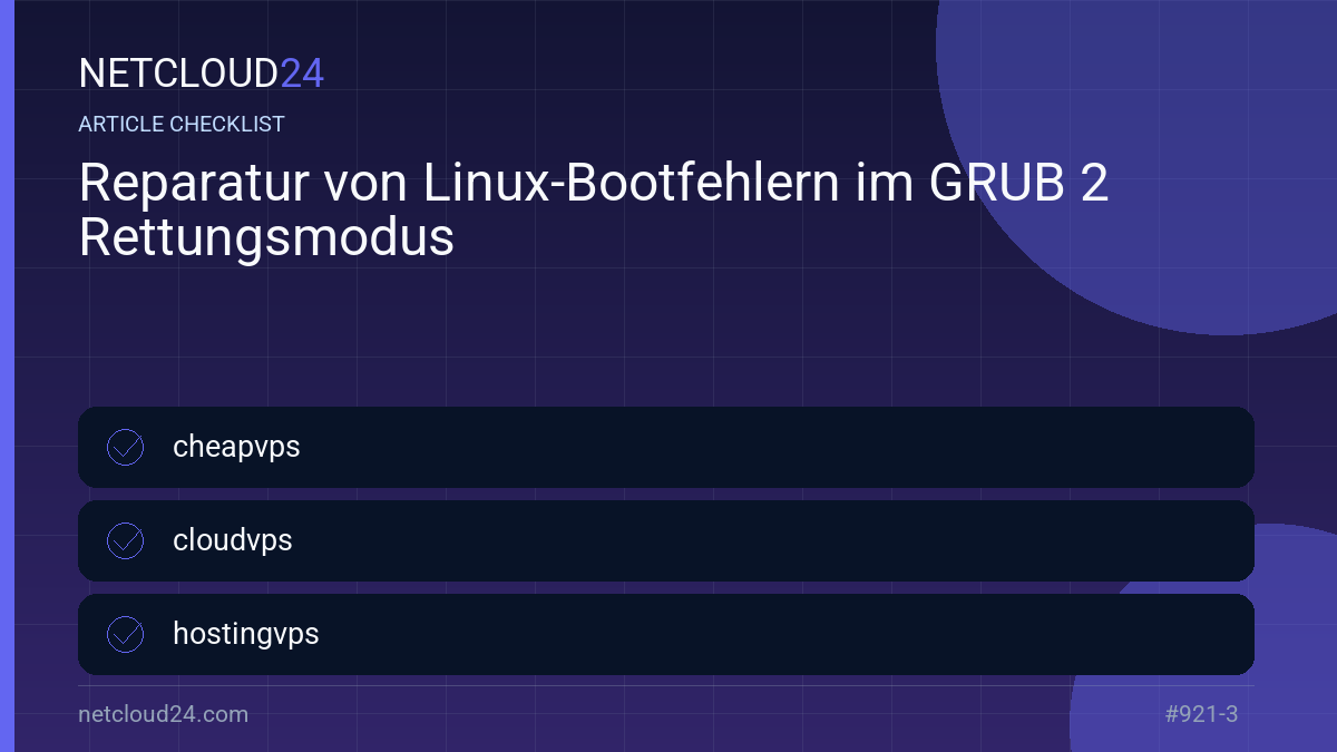 Practical checklist for Reparatur von Linux-Bootfehlern im GRUB 2 Rettungsmodus