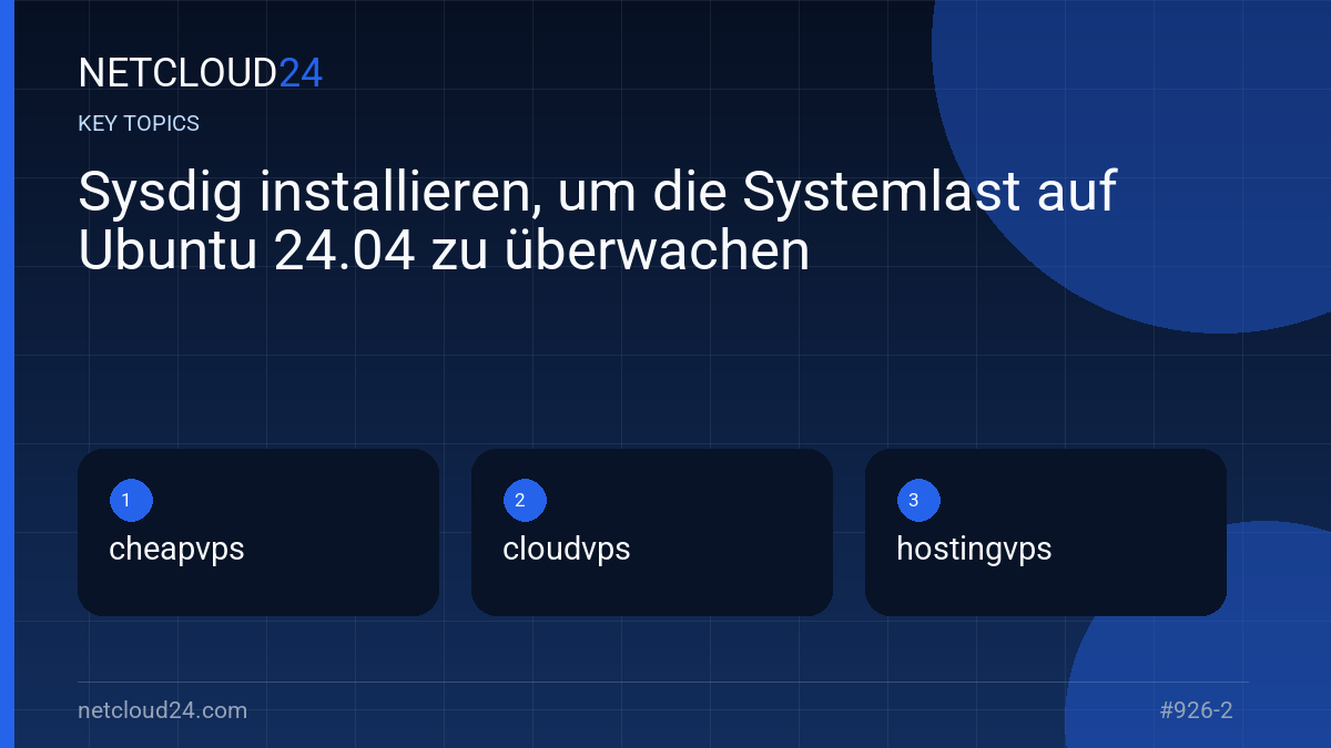 Key topics covered in Sysdig installieren, um die Systemlast auf Ubuntu 24.04 zu überwachen