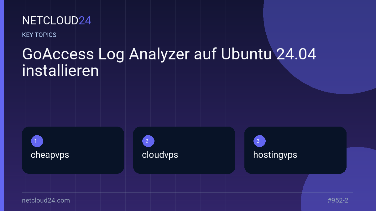 Key topics covered in GoAccess Log Analyzer auf Ubuntu 24.04 installieren