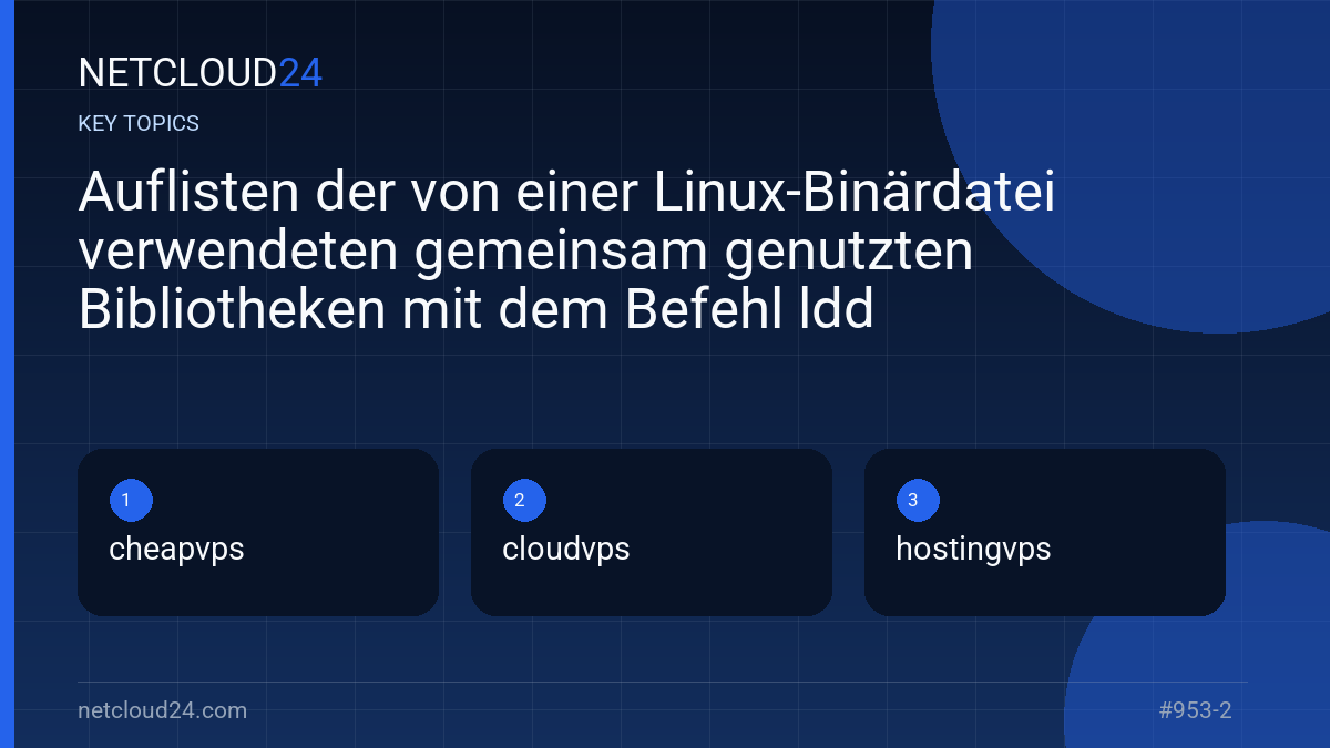 Key topics covered in Auflisten der von einer Linux-Binärdatei verwendeten gemeinsam genutzten Bibliotheken mit dem Befehl ldd