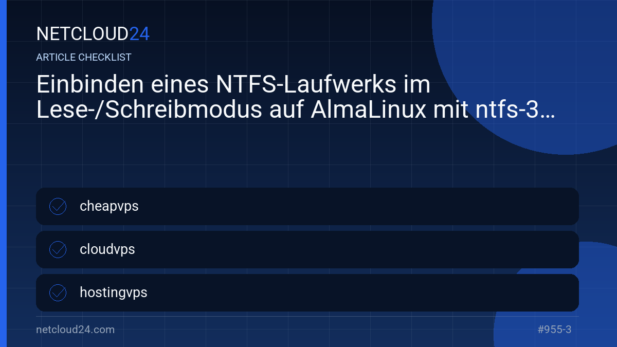 Practical checklist for Einbinden eines NTFS-Laufwerks im Lese-/Schreibmodus auf AlmaLinux mit ntfs-3g