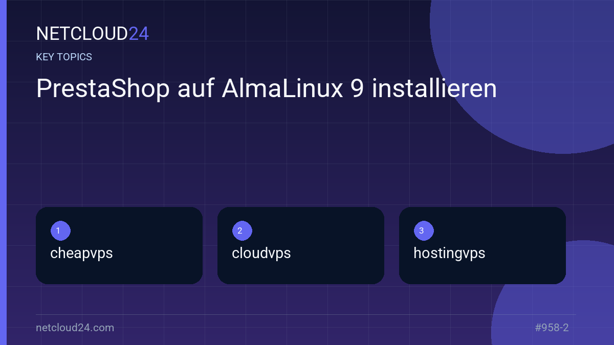 Key topics covered in PrestaShop auf AlmaLinux 9 installieren