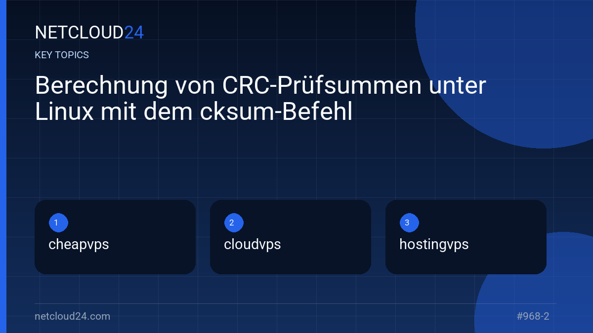 Key topics covered in Berechnung von CRC-Prüfsummen unter Linux mit dem cksum-Befehl