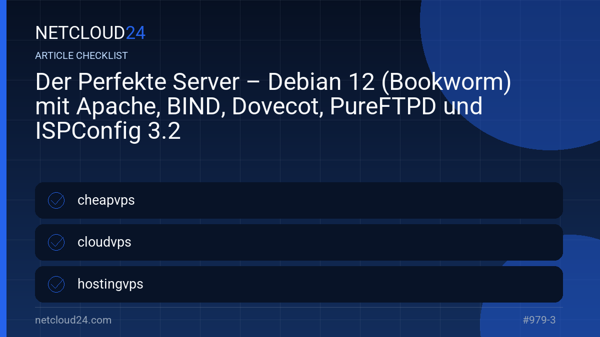Practical checklist for Der Perfekte Server – Debian 12 (Bookworm) mit Apache, BIND, Dovecot, PureFTPD und ISPConfig 3.2