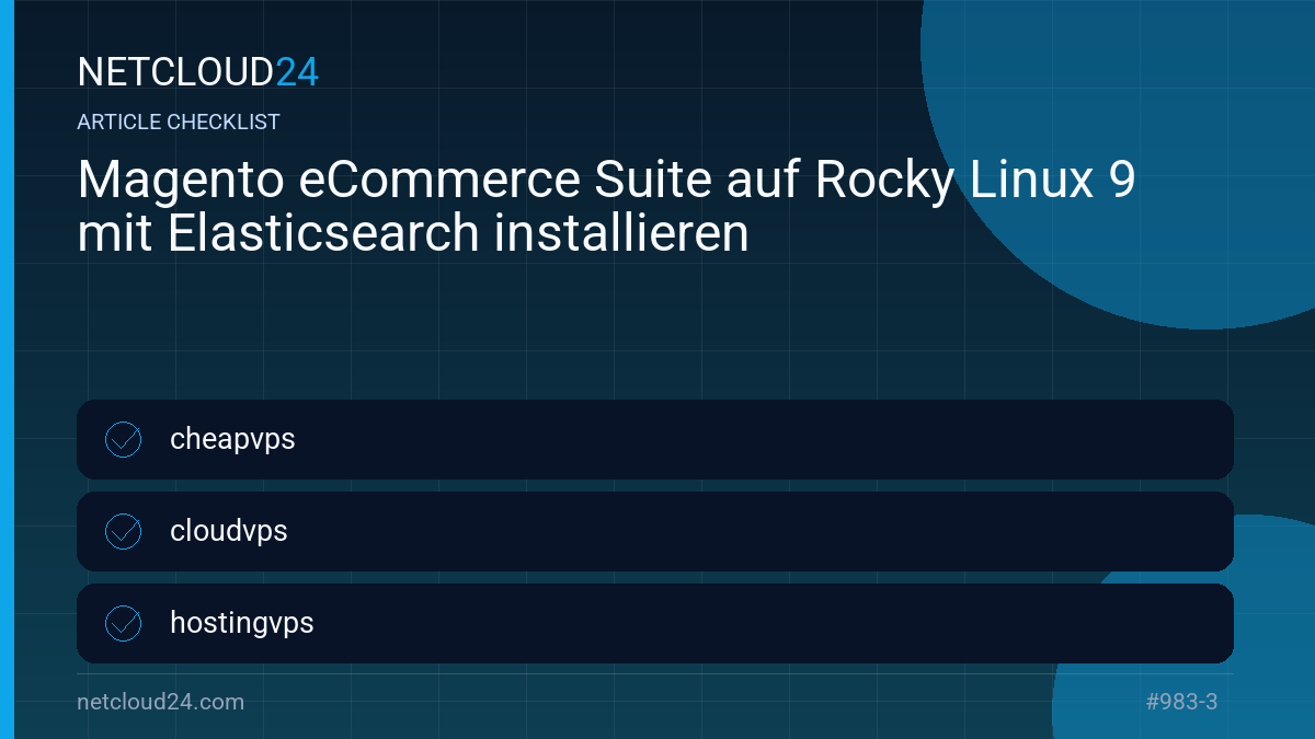 Practical checklist for Magento eCommerce Suite auf Rocky Linux 9 mit Elasticsearch installieren