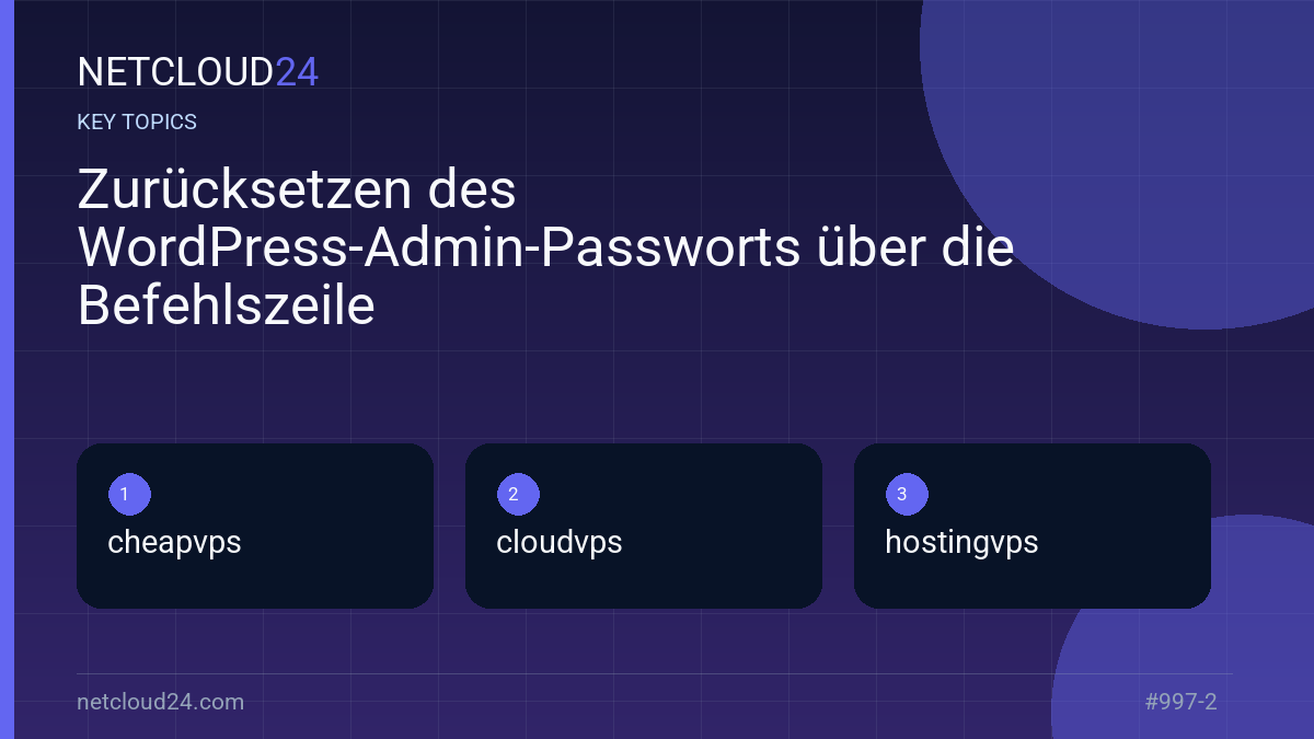Key topics covered in Zurücksetzen des WordPress-Admin-Passworts über die Befehlszeile