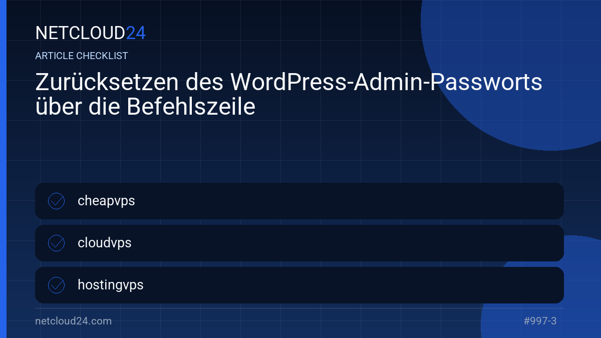 Practical checklist for Zurücksetzen des WordPress-Admin-Passworts über die Befehlszeile