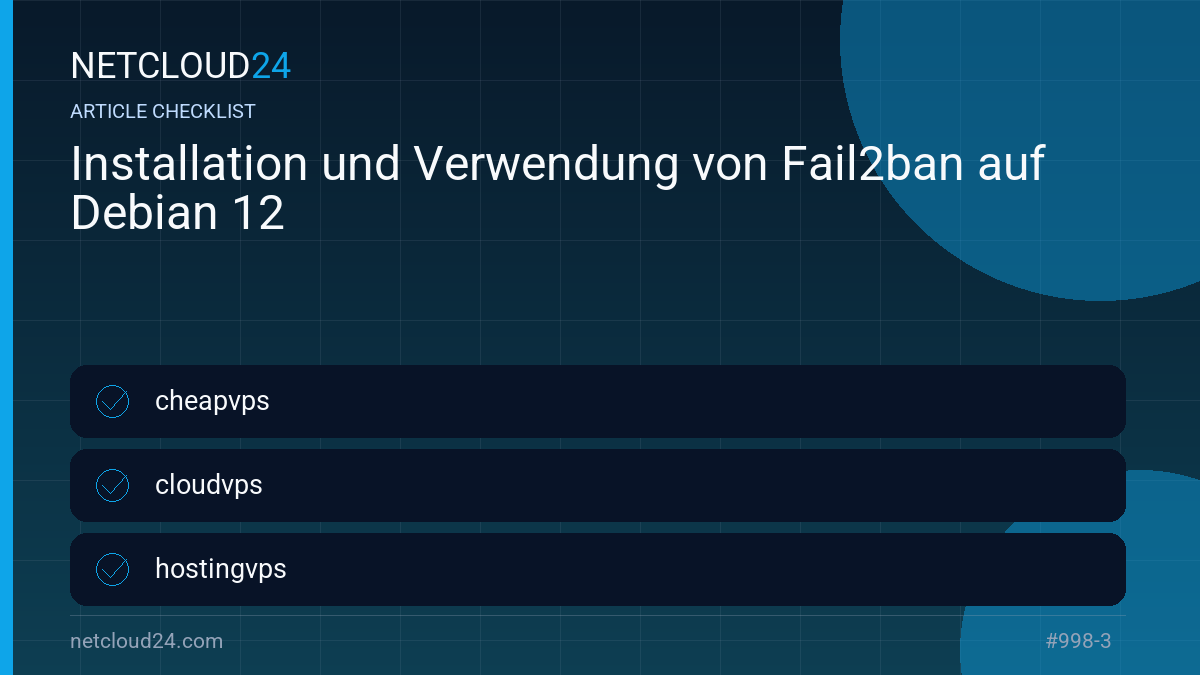 Practical checklist for Installation und Verwendung von Fail2ban auf Debian 12