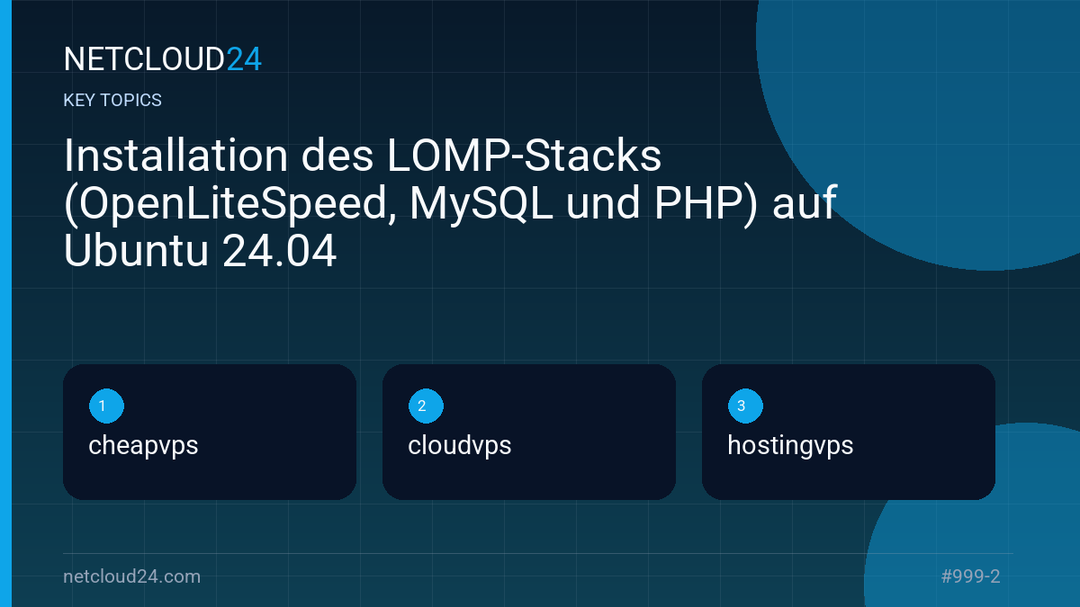 Key topics covered in Installation des LOMP-Stacks (OpenLiteSpeed, MySQL und PHP) auf Ubuntu 24.04
