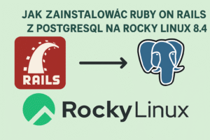 Jak zainstalować Ruby on Rails z PostgreSQL na Rocky Linux 8.4