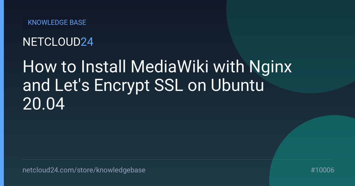 How to Install MediaWiki with Nginx and Let's Encrypt SSL on Ubuntu 20.04