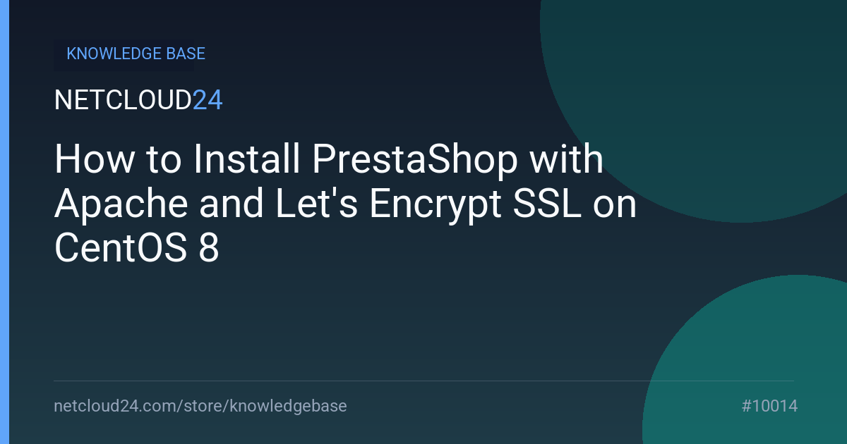How to Install PrestaShop with Apache and Let's Encrypt SSL on CentOS 8
