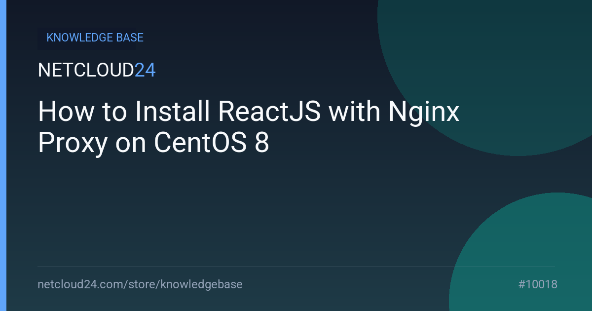 How to Install ReactJS with Nginx Proxy on CentOS 8