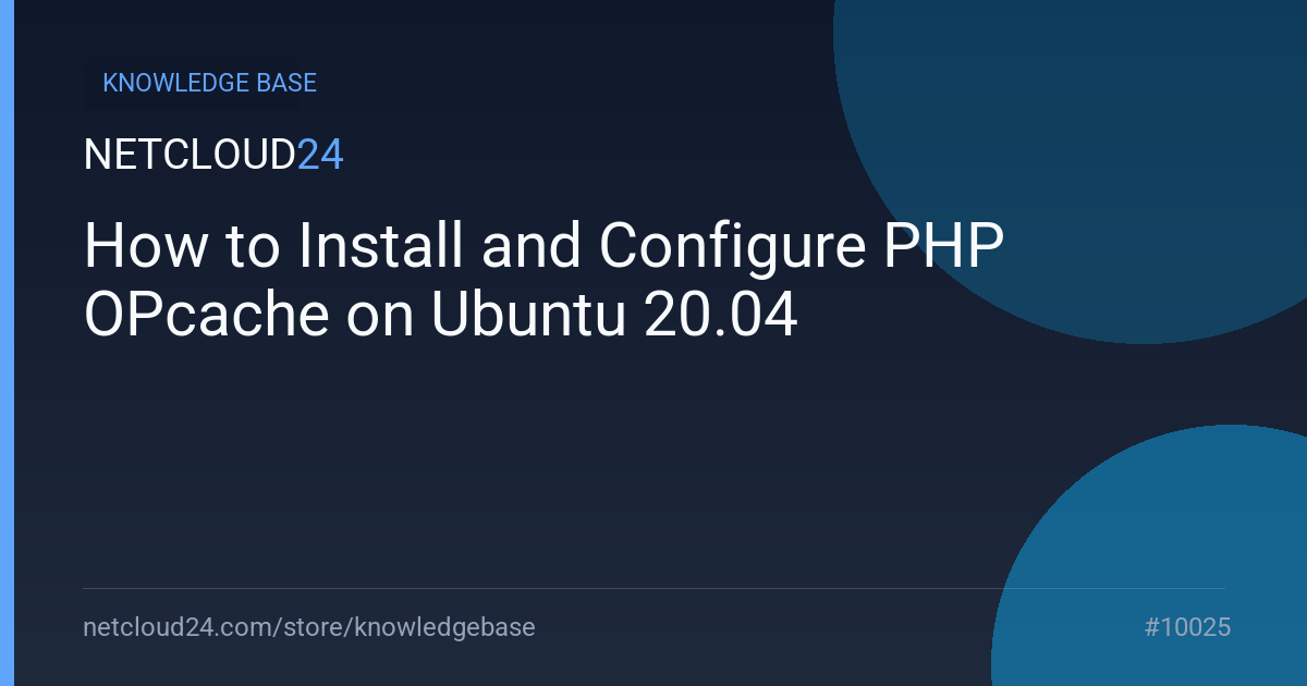 How to Install and Configure PHP OPcache on Ubuntu 20.04