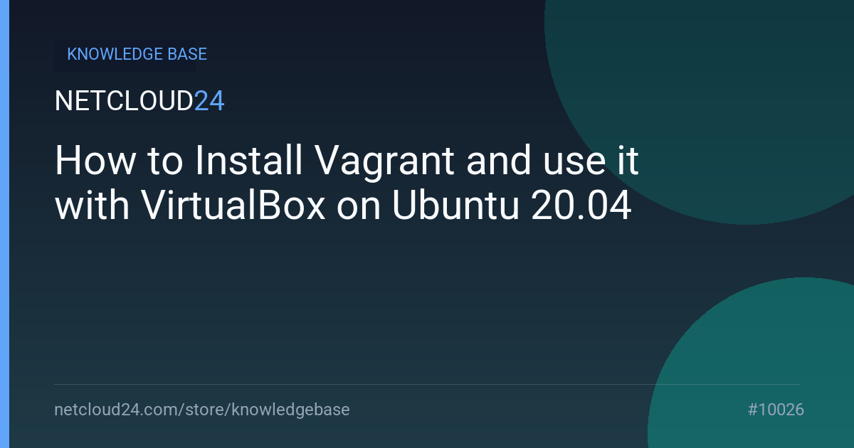 How to Install Vagrant and use it with VirtualBox on Ubuntu 20.04