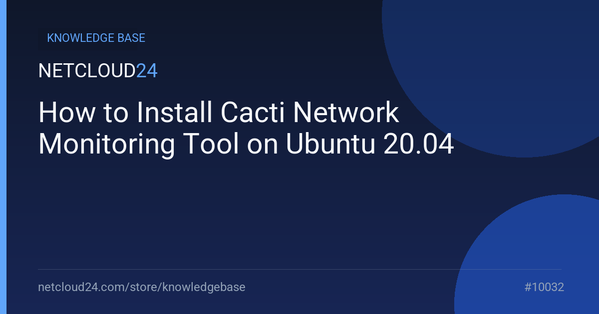 How to Install Cacti Network Monitoring Tool on Ubuntu 20.04