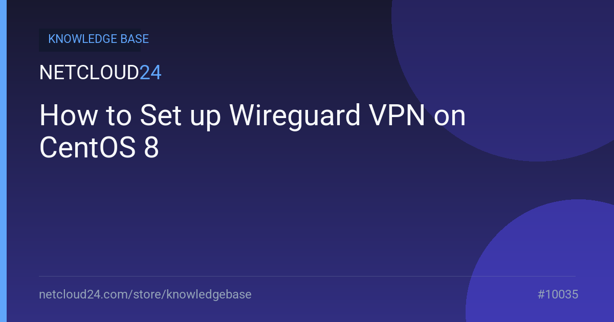 How to Set up Wireguard VPN on CentOS 8