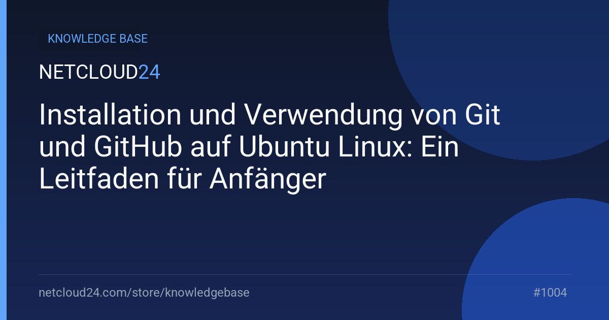  Installation und Verwendung von Git und GitHub auf Ubuntu Linux: Ein Leitfaden für Anfänger