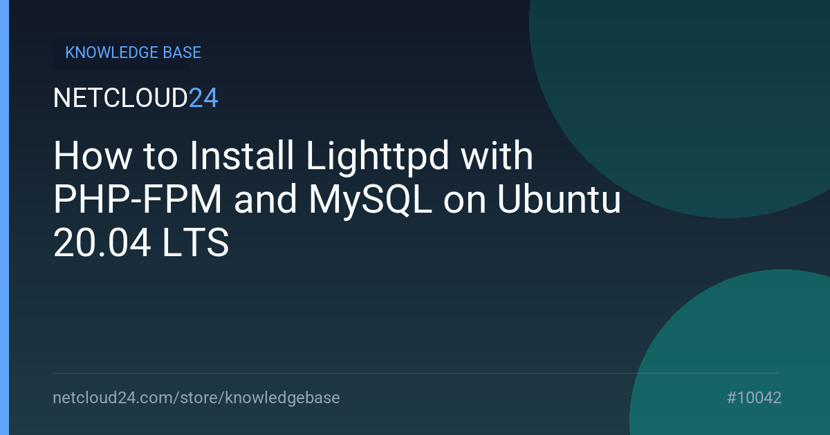 How to Install Lighttpd with PHP-FPM and MySQL on Ubuntu 20.04 LTS