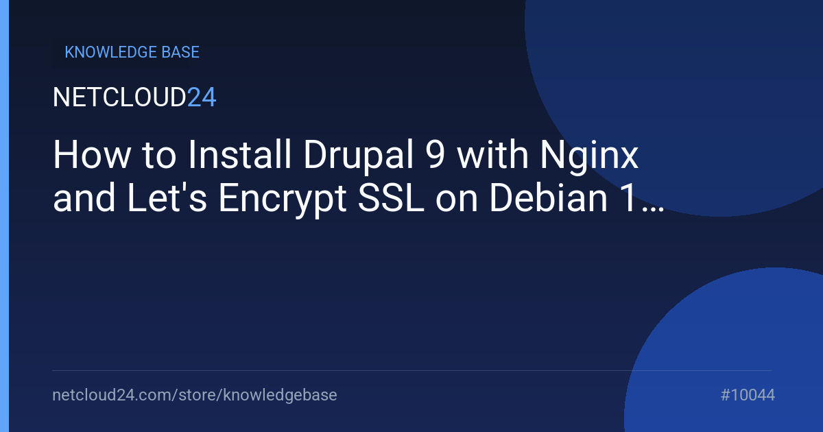 How to Install Drupal 9 with Nginx and Let's Encrypt SSL on Debian 10