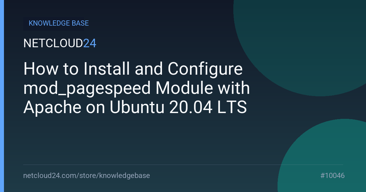 How to Install and Configure mod_pagespeed Module with Apache on Ubuntu 20.04 LTS