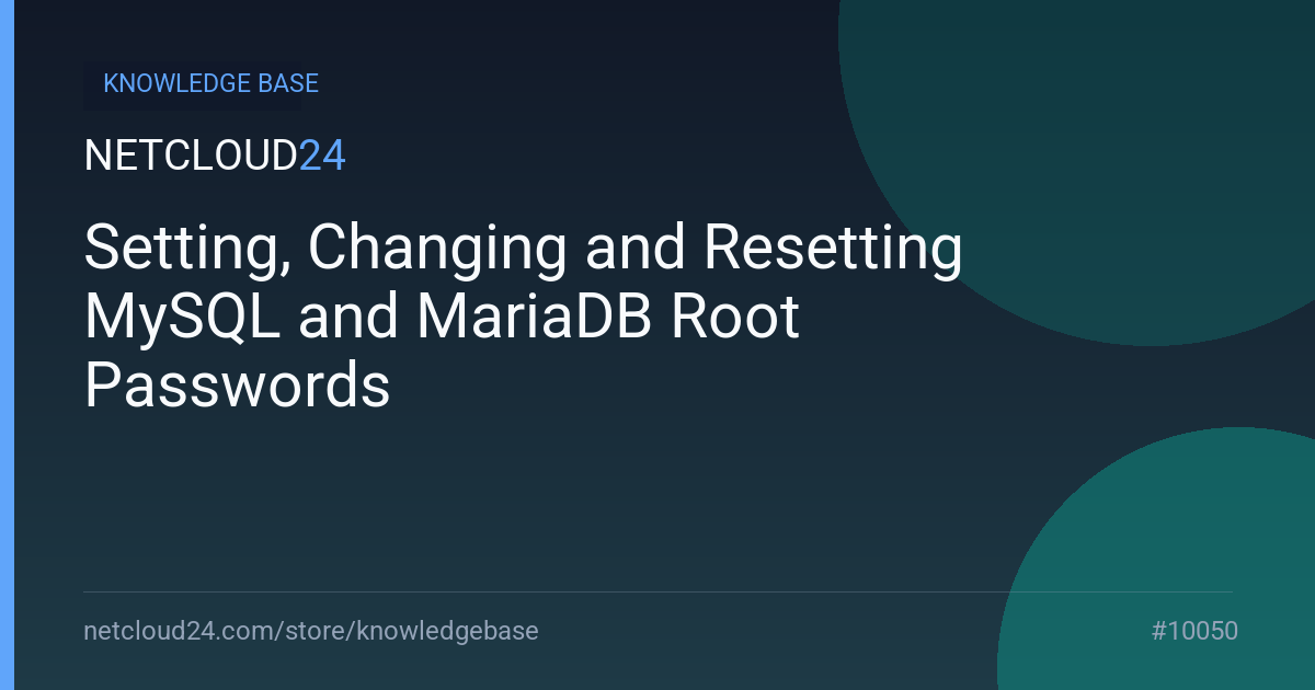 Setting, Changing and Resetting MySQL and MariaDB Root Passwords