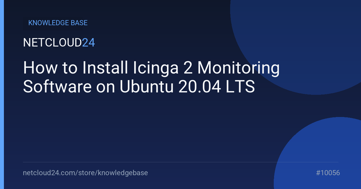 How to Install Icinga 2 Monitoring Software on Ubuntu 20.04 LTS