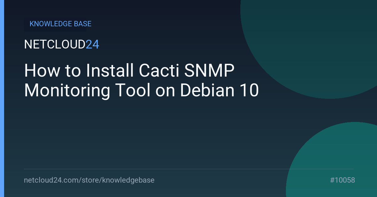 How to Install Cacti SNMP Monitoring Tool on Debian 10