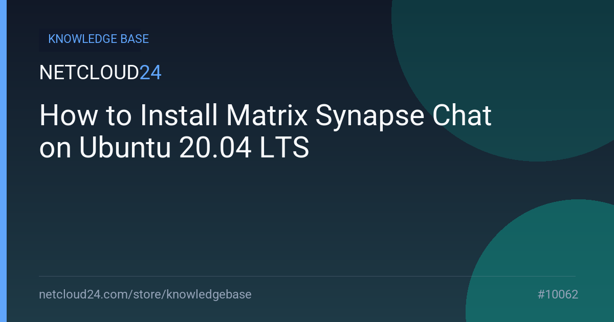 How to Install Matrix Synapse Chat on Ubuntu 20.04 LTS