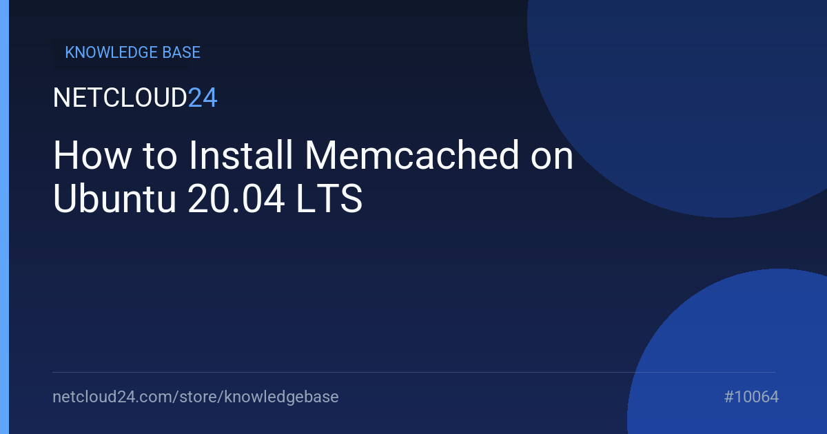 How to Install Memcached on Ubuntu 20.04 LTS