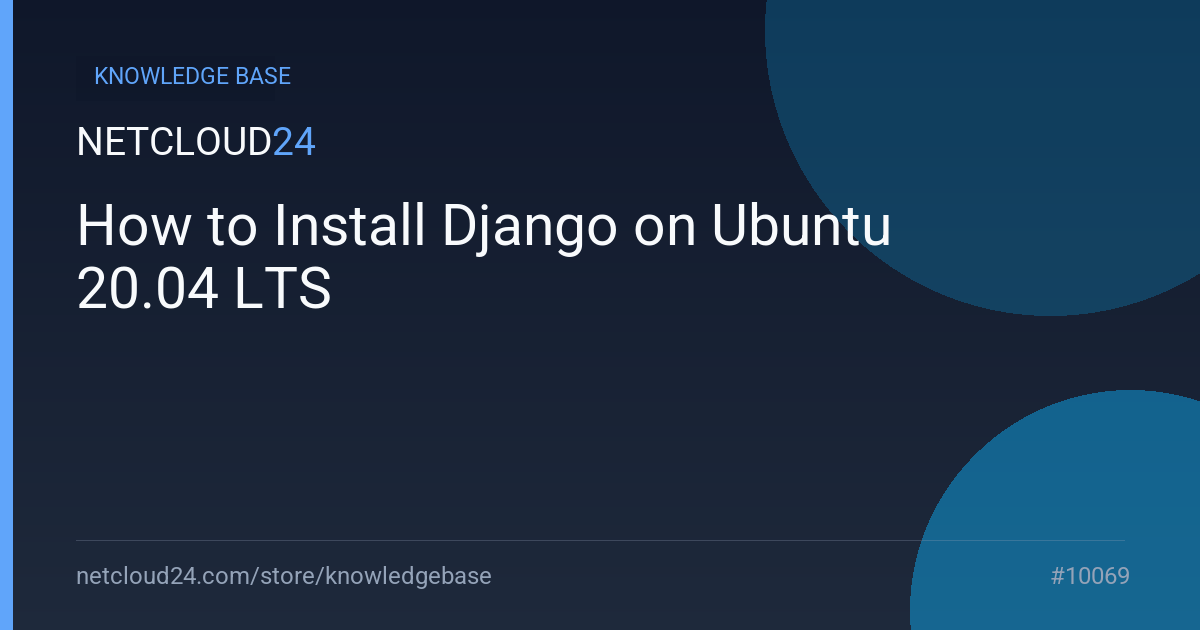 How to Install Django on Ubuntu 20.04 LTS