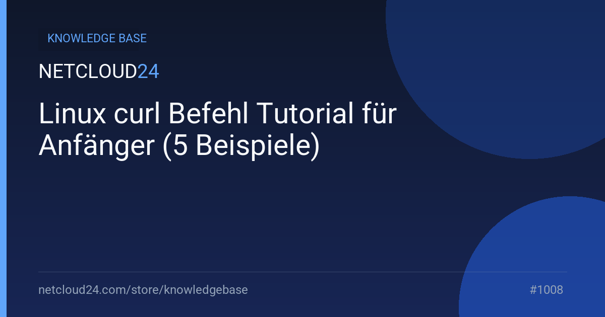 Linux curl Befehl Tutorial für Anfänger (5 Beispiele)